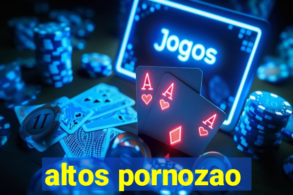 altos pornozao